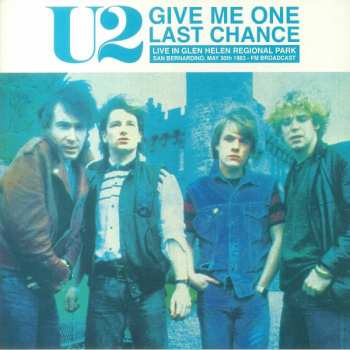 LP U2: Give Me One Last Chance: Live In Glen Helen Regional Park San Bernardino, May 30th 1983 - FM Broadcast CLR 420471
