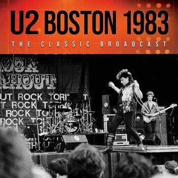 Album U2: The Complete Boston '83 Tapes