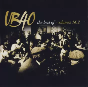 UB40: The Best Of UB40 - Volumes 1 & 2