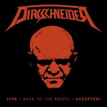 Album Udo Dirkschneider: Live - Back To The Roots - Accepted!