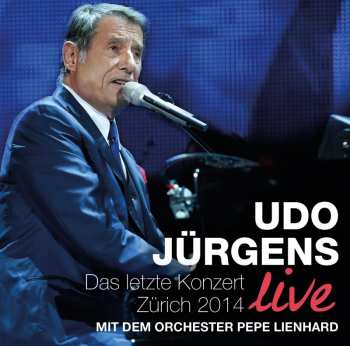 Album Udo Jürgens: Das Letzte Konzert Zürich 2014 Live