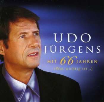 Album Udo Jürgens: Mit 66 Jahren (Was Wichtig Ist…)
