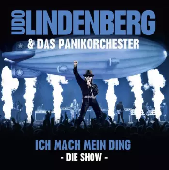 Udo Lindenberg Und Das Panikorchester: Ich Mach Mein Ding - Die Show 