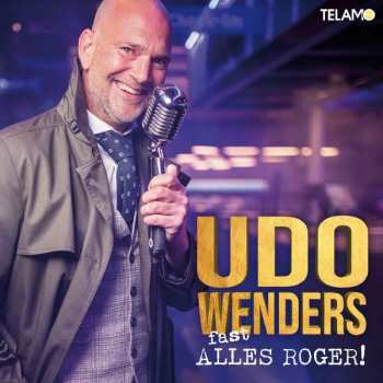 Udo Wenders: Fast Alles Roger!