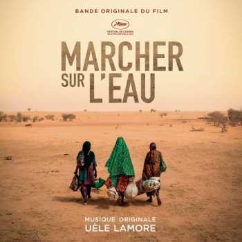 Album Uèle Lamore: Marcher Sur L'eau (Bande Originale Du Film)