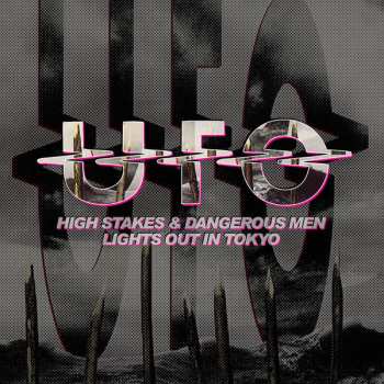 UFO: High Stakes & Dangerous Men + Lights Out In Tokyo - Live