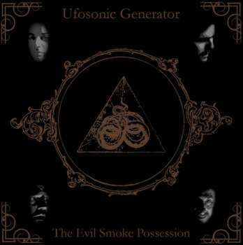 Album Ufosonic Generator: The Evil Smoke Possession