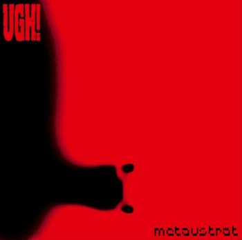 Album UGH!: Metaustrat