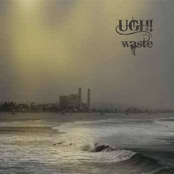 Album UGH!: Waste