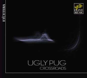 Album Ugly Pug: Crossroads I-viii