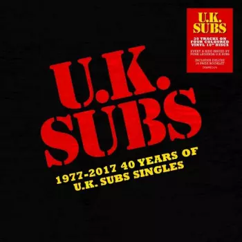 UK Subs: 1977 - 2017, 40 Years Of U.K. Subs Singles