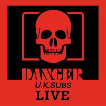 Album UK Subs: Danger (U.K. Subs Live)