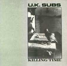 LP UK Subs: Killing Time 528683