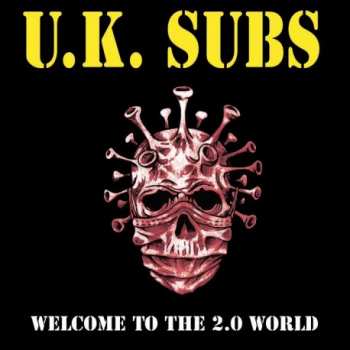 LP/CD UK Subs: Welcome To The 2.0 World CLR 457102