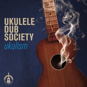 Album Ukulele Dub Society: Ukulism