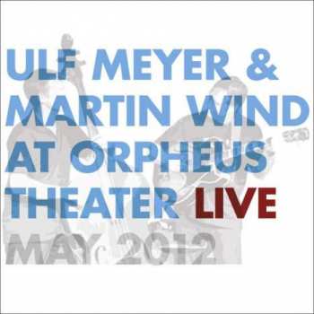 Album Ulf Meyer: At Orpheus Theater Live, May 2012