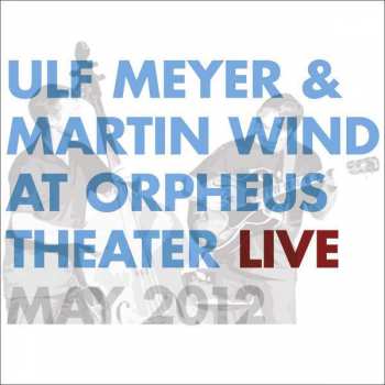 CD Ulf Meyer: At Orpheus Theater Live, May 2012 400743