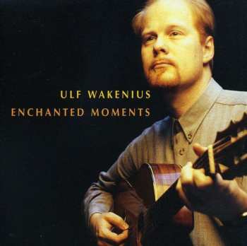 CD Ulf Wakenius: Enchanted Moments 466308