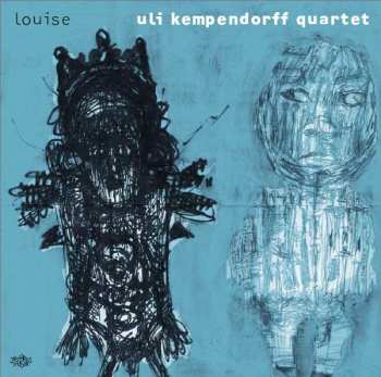 Uli Kempendorff Quartet: Louise