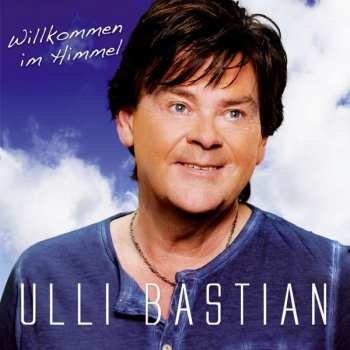 Album Ulli Bastian: Willkommen Im Himmel