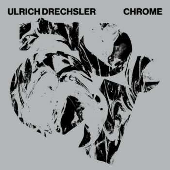 Album Ulrich Drechsler: Chrome