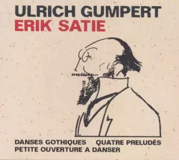 Ulrich Gumpert: Erik Satie Compositeur De Musique (Ulrich Gumpert Spielt Erik Satie)