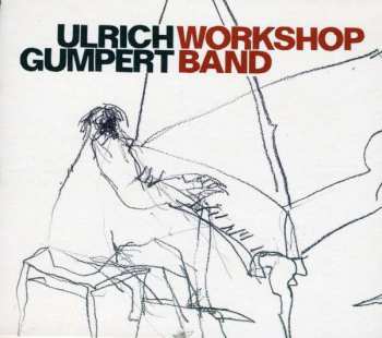 Album Ulrich Gumpert Workshop Band: Ulrich Gumpert Workshop Band