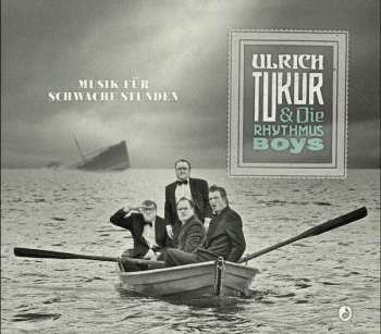 Ulrich Tukur & Die Rhythmus Boys: Musik Für Schwache Stunden