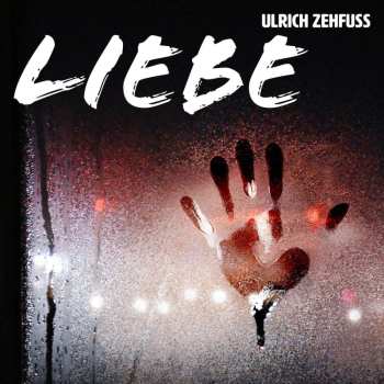 CD Ulrich Zehfuß: Liebe 473611