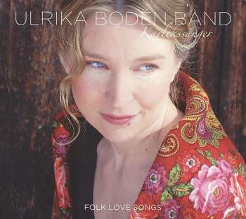 CD Ulrika Bodén Band: Kärlekssånger: Folk Love Songs 515119