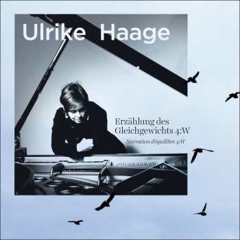 CD Ulrike Haage: Erzählung Des Gleichgewichts 4:W 477028