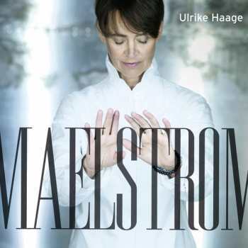 Album Ulrike Haage: Maelstrom