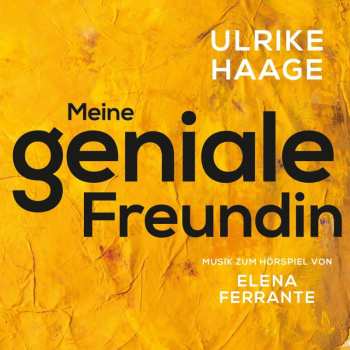 Album Ulrike Haage: Meine Geniale Freundin