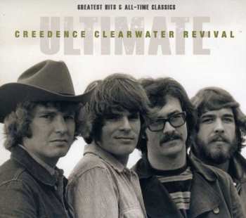 Album Creedence Clearwater Revival: Ultimate Creedence Clearwater Revival: Greatest Hits & All-Time Classics