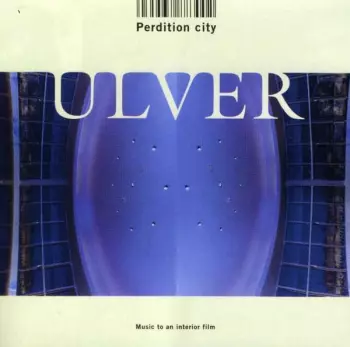 Ulver: Perdition City (Music To An Interior Film)