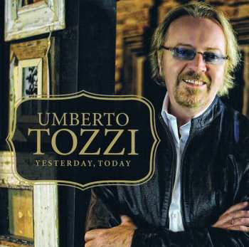 Album Umberto Tozzi: Yesterday, Today