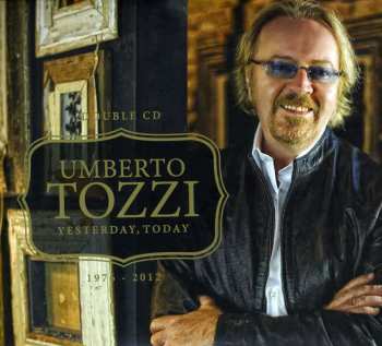 2CD Umberto Tozzi: Yesterday, Today - 1976-2012 514162