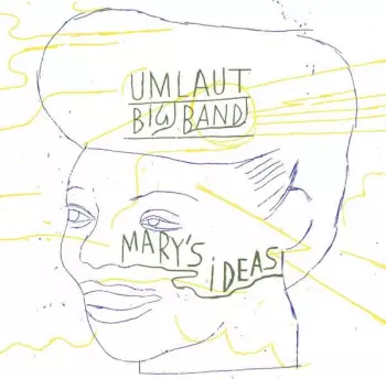 Umlaut Big Band: Mary's Ideas