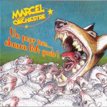 Marcel & Son Orchestre: Un Pour Tous... Chacun MA Gueule!