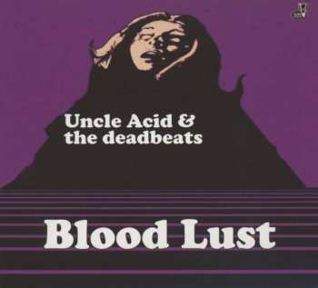 Album Uncle Acid & The Deadbeats: Blood Lust