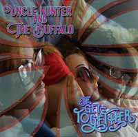 Album Uncle Hunter And The Buffalo / The Get Together: Split