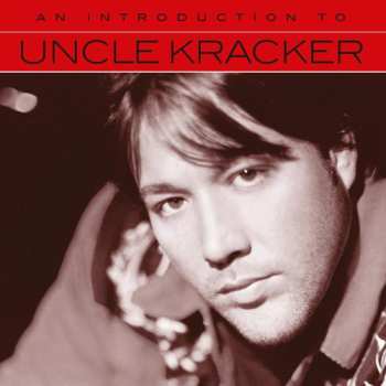 Uncle Kracker: An Introduction To Uncle Kracker