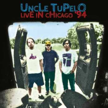 CD Uncle Tupelo: Live In Chicago '94 450544