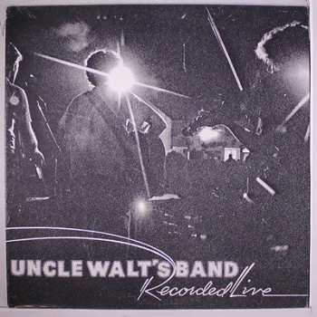 Album Uncle Walt's Band: Recorded Live