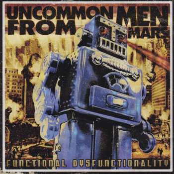 Album Uncommonmenfrommars: Functional Dysfunctionality