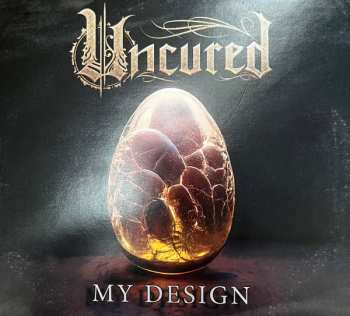 Uncured: My Design
