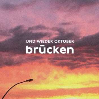 Album Und Wieder Oktober: Brücken