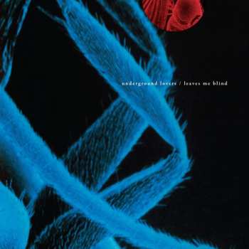 Album Underground Lovers: Leaves Me Blind