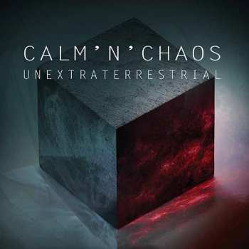Album Calm'n'Chaos: Unextraterrestrial