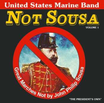 Album U.S. Marine Band: Not Sousa Volume 1 (Great Marches Not By John Philip Sousa)
